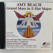 Amy Marcy Cheney Beach , Michael May Festival Chorus , Daniel Beckwith - Amy Beach Grand Mass In E Flat Major