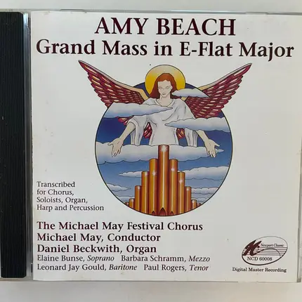 Amy Marcy Cheney Beach , Michael May Festival Chorus , Daniel Beckwith - Amy Beach Grand Mass In E Flat Major