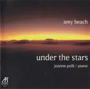 CD - Amy Marcy Cheney Beach / Joanne Polk - Under The Stars (The Solo Piano Music Of Amy Beach, Volume Two)
