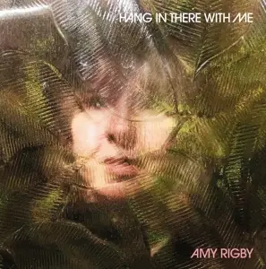 Amy Rigby - Hang In There With Me