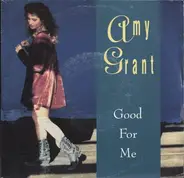 Amy Grant - Good For Me