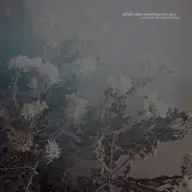 An Autumn For Crippled Children - All Fell Silent,Everything Went Quiet