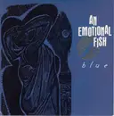 7inch Vinyl Single - An Emotional Fish - Blue
