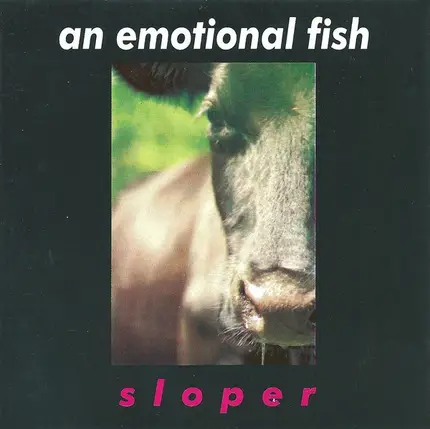 An Emotional Fish - Sloper