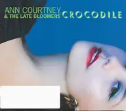 Ann Courtney & The Late Bloomers - Crocodile
