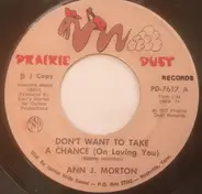 Ann J. Morton - Don't want to take a Chance (On Loving You) / Tainte Rose