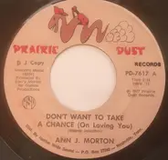 Ann J. Morton - Don't want to take a Chance (On Loving You) / Tainte Rose