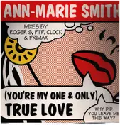 Ann-Marie Smith - (You're My One And Only) True Love