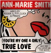 12inch Vinyl Single - Ann-Marie Smith - (You're My One And Only) True Love