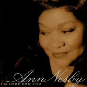 Ann Nesby - I'm Here for You