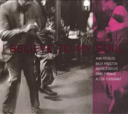 Ann Peebles , Billy Preston , Mavis Staples , Irma Thomas , Allen Toussaint - I Believe To My Soul
