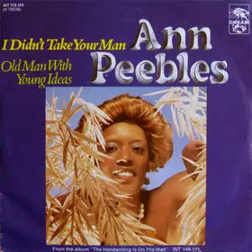 Ann Peebles - I Didn't Take Your Man