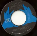 7inch Vinyl Single - Ann Peebles - If You Got The Time (I've Got The Love)
