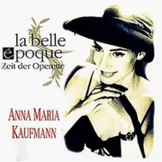 CD - Anna Maria Kaufmann - La Belle Epoque (Zeit Der Operette)