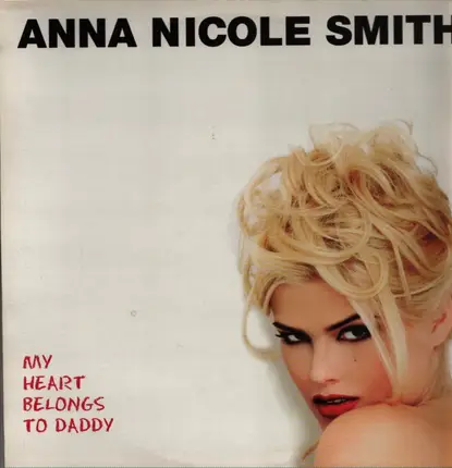Anna Nicole Smith - My Heart Belongs To Daddy