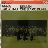 Anna Casalino - Sebben Che Siamo Donne