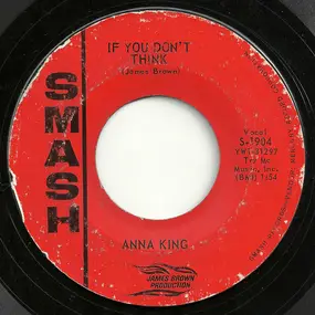 Anna King - If You Don't Think / Make Up Your Mind