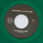 7inch Vinyl Single - Anna Kramer & The Lost Cause - All Those Pretty Things - Translucent green vinyl