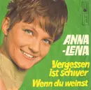 7inch Vinyl Single - Anna-Lena Löfgren - Vergessen Ist Schwer / Wenn Du Weinst