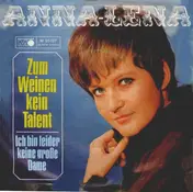 Anna-Lena Löfgren - Zum Weinen Kein Talent / Ich Bin Leider Keine Grosse Dame