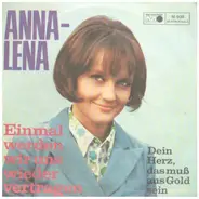Anna-Lena Löfgren - Dein Herz, Das Muß Aus Gold Sein / Einmal Werden Wir Uns Wieder Vertragen