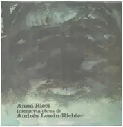 Anna Ricci , Andrés Lewin-Richter - Anna Ricci Interpreta Obras De Andrés Lewin-Richter