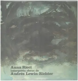 Andres Lewin-Richter - Anna Ricci Interpreta Obras De Andrés Lewin-Richter