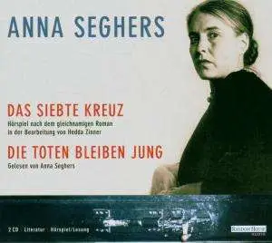 Anna Seghers - Das Siebte Kreuz / die Toten Bleiben Jung