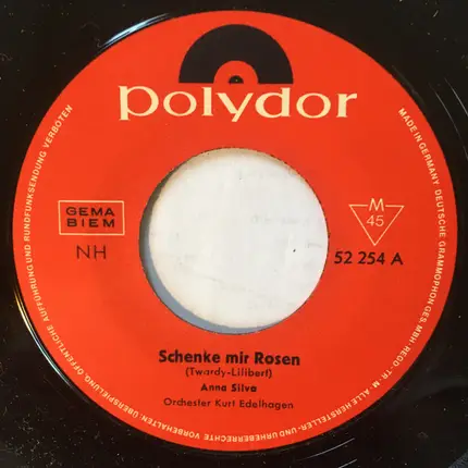 Anna Silva - Schenke Mir Rosen / Dann Kam Die Große Liebe