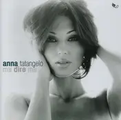 Anna Tatangelo - Mai Dire Mai