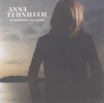 Anna Ternheim - Somebody Outside