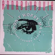 Annabouboula - Don't Worry, Ma