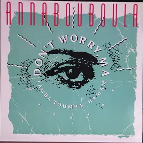 Annabouboula - Don't Worry, Ma