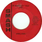 7'' - Anna King - If Somebody Told You / Come And Get These Memories