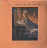 Anna Magdalena Bach - Willst du dein Herz mir schenken - Aus Dem Notenbüchlein