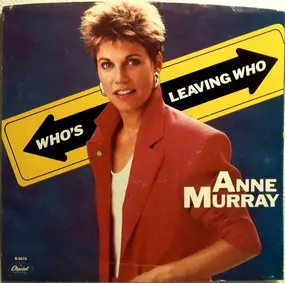 Anne Murray - Who's Leaving Who