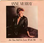 Anne Murray - Are You Still In Love With Me