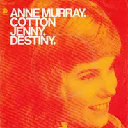 Anne Murray - Cotton Jenny / Destiny
