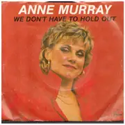 7inch Vinyl Single - Anne Murray - We Don't Have To Hold Out / Call Me With The News
