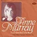 7inch Vinyl Single - Anne Murray - You Needed Me
