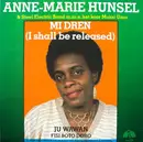 12inch Vinyl Single - Anne-Marie Hunsel & Steel Electric Band M.m.v. Het Koor Moksi Uma - Mi Dren (I Shall Be Released)