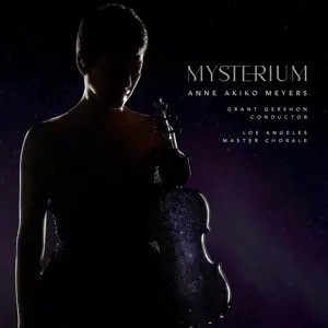 Anne Akiko Meyers /Los Angeles Master Chorale - Mysterium-Arrangements für Violine & Chor