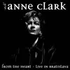 CD - Anne Clark - From The Heart - Live In Bratislava