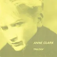 Anne Clark - Trilogy