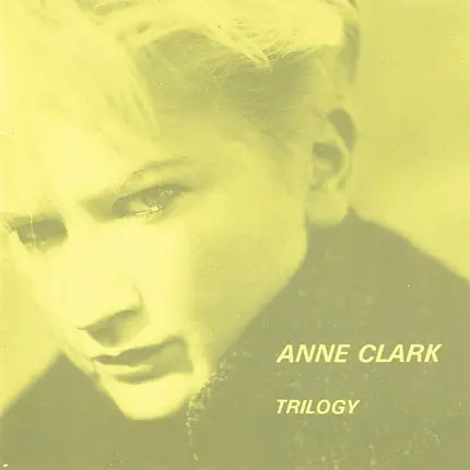 Anne Clark - Trilogy