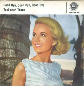 Anne Gray - Good Bye, Good Bye, Good Bye / Taxi Nach Texas