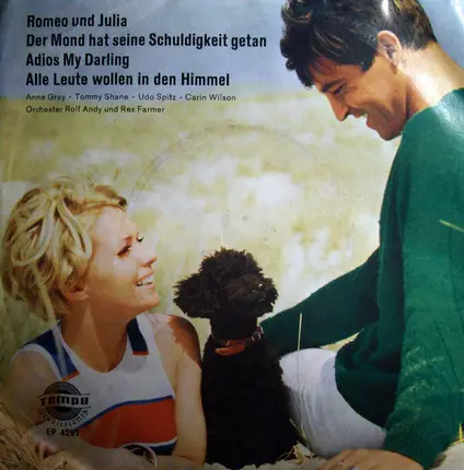 Anne Gray / Tommy Shane / Udo Spitz / Carin Wilson - Romeo Und Julia / Der Mond Hat Seine Schuldigkeit Getan / Adios My Darling / Alle Leute Wollen In D