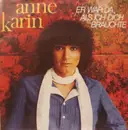 7inch Vinyl Single - Anne Karin - Er War Da, Als Ich Dich Brauchte