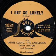 Anne Lloyd , The Carillons , Larry Clinton And His Orchestra / Betty Johnson , Three Beaus & A Peep - I Get So Lonely / Cross Over The Bridge