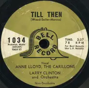 Anne Lloyd , The Carillons , Larry Clinton And His Orchestra / Stuart Foster , Three Beaus & A Peep - Till Then / Till We Two Are One